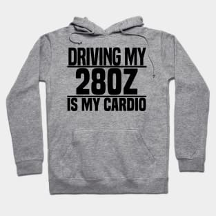 Driving my 280Z is my cardio Hoodie